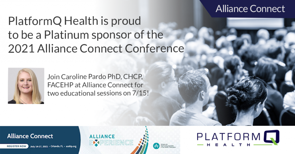 PlatformQ Health is proud to be a platinum sponsor at the 2021 Alliance Connect conference and will be sharing some of the latest insights on measuring health outcomes & accounting for social determinants of health within CPD design.